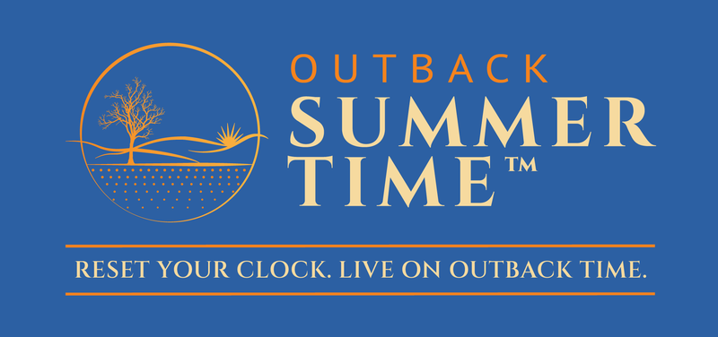 Outback Summer Time™. Reset your clock. Live on Outback Time.